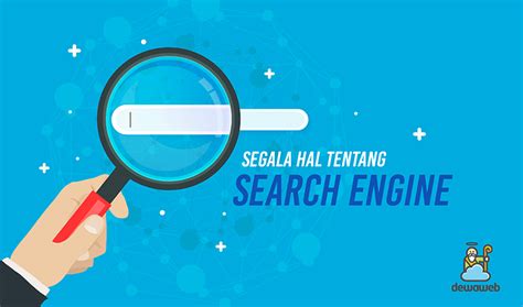 Apa yang dimaksud dengan mesin pencari atau search engine